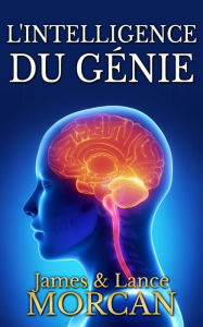Title: L'intelligence du génie, Author: James Morcan