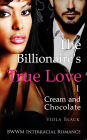 The Billionaire's True Love 1: Cream and Chocolate (BWWM Interracial Romance)