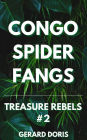 Congo Spider Fangs (Treasure Rebels, #2)