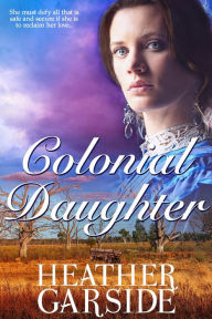 Title: Colonial Daughter (The Kavanaghs, #1), Author: Heather Garside