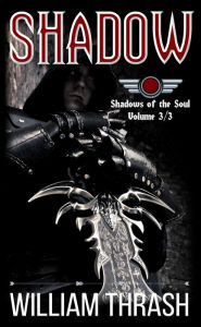 Title: Shadow (Shadows of the Soul, #3), Author: William Thrash