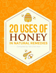 Title: 20 Uses for Honey in Natural Remedies, Author: CH TOH
