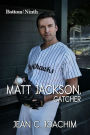 Matt Jackson, Catcher (Bottom of the Ninth, #2)