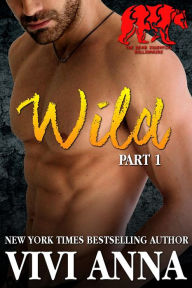 Title: Wild: Part 1 (Bear Essential Billionaire, #1), Author: Vivi Anna