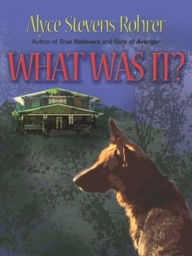 Title: What Was It?, Author: Alyce Rohrer