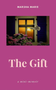 Title: The Gift, Author: Marsha Marie