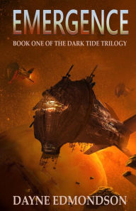Title: Emergence (The Dark Tide Trilogy, #1), Author: Dayne Edmondson