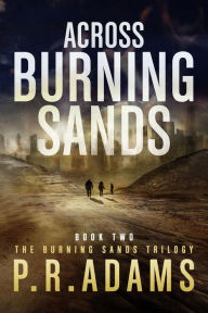 Title: Across Burning Sands, Author: P R Adams