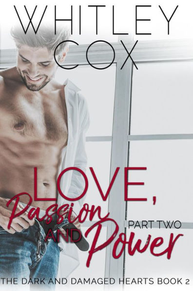 Love, Passion and Power: Part 2 (The Dark and Damaged Hearts Series, #2)