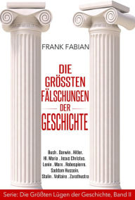 Title: Die Größten Fälschungen der Geschichte, Author: Frank Fabian