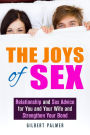 The Joys of Sex: Relationship and Sex Advice for You and Your Wife and Strengthen Your Bond (Relationship Advice)