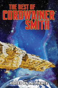 Title: The Best of Cordwainer Smith, Author: Cordwainer Smith