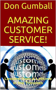 Title: Amazing Customer Service!, Author: Don Gumball
