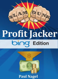 Title: Slam Dunk Profit Jacker Bing Edition, Author: paul nagel