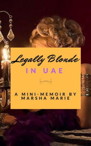 Title: Legally Blonde in UAE, Author: Marsha Marie