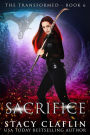 Sacrifice (The Transformed, #6)