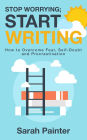 Stop Worrying; Start Writing (Worried Writer, #1)
