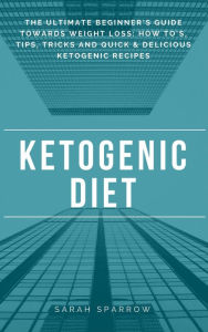 Title: Ketogenic Diet, Author: Sarah Sparrow