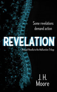 Title: Revelation (Malfunction Prequel Novellas, #1), Author: J.H. Moore