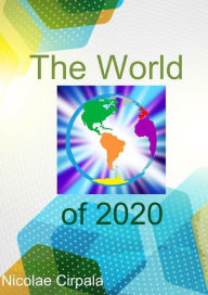 Title: The World of 2020, Author: Nicolae Cirpala