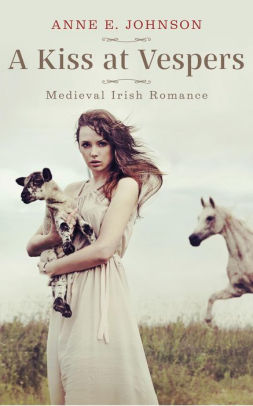 A Kiss at Vespers (Ireland's Medieval Heart Novelettes, #1)