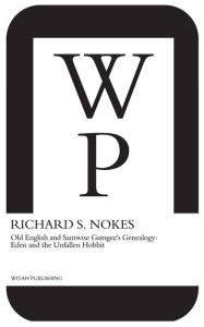 Title: Old English and Samwise Gamgee's Genealogy: Eden and the Unfallen Hobbit, Author: Richard S. Nokes