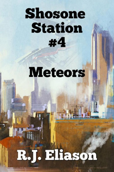 Shoshone Station #4: Meteors (The Galactic Consortium, #13)