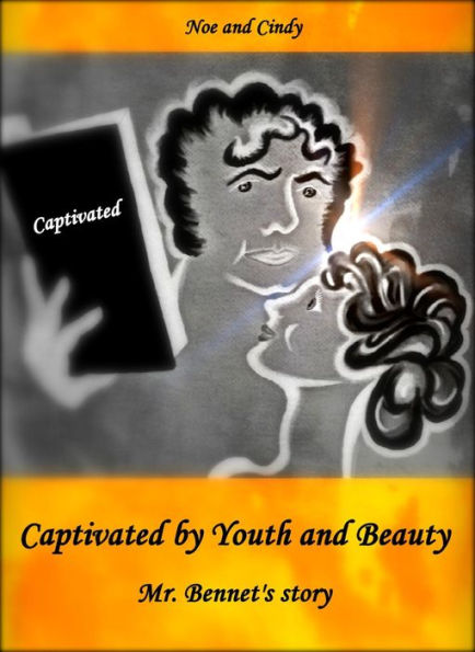 Captivated by Youth and Beauty: Mr. Bennet's story