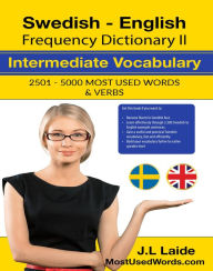 Title: Swedish English Frequency Dictionary II - Intermediate Vocabulary - 2501-5000 Most Used Words & Verbs, Author: Jolie Laide LTD