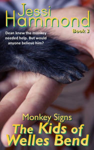 Title: Monkey Signs (The Kids of Welles Bend, #3), Author: Jessi Hammond