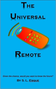 Title: The Universal Remote, Author: S.L. Esque