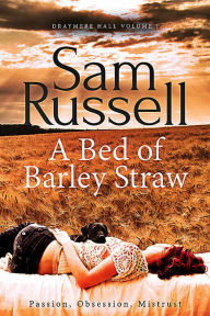 Title: A Bed of Barley Straw (Draymere Hall, #1), Author: Sam Russell