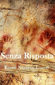 Title: SENZA RISPOSTA, Author: CAPT KUNAL NARAYAN UNIYAL
