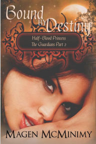 Title: Bound by Destiny (Half-Blood Princess), Author: Magen McMinimy