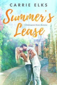 Title: Summer's Lease (Shakespeare Sisters, #1), Author: Carrie Elks