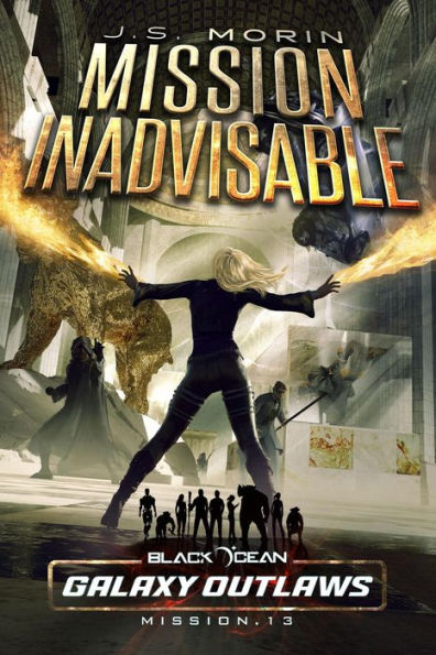 Mission Inadvisable (Black Ocean: Galaxy Outlaws, #13)