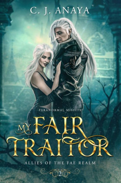 My Fair Traitor (Paranormal Misfits, #2)