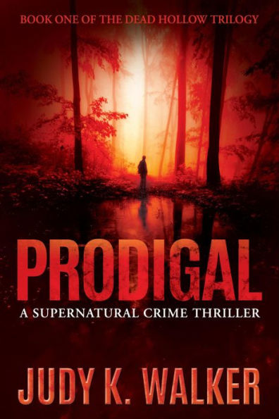 Prodigal: A Supernatural Crime Thriller (Dead Hollow, #1)
