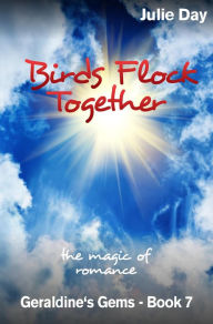 Title: Birds Flock Together (Geraldine's Gems, #7), Author: Julie Day