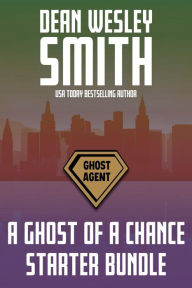 Title: A Ghost of a Chance Starter Bundle, Author: Dean Wesley Smith