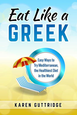 Eat Like a Greek by Karen Guttridge | NOOK Book (eBook) | Barnes & Noble®