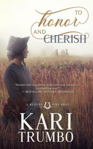 Title: To Honor and Cherish (Western Vows, #2), Author: Kari Trumbo