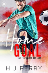 Title: Home Goal (Gay Footballer Romance), Author: H J Perry