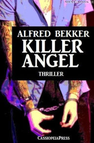 Title: Alfred Bekker Thriller: Killer Angel, Author: Alfred Bekker