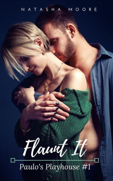 Flaunt It (Paolo's Playhouse, #1)