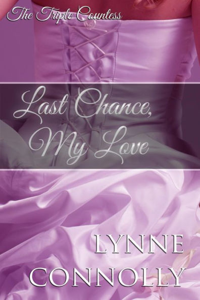 Last Chance, My Love (The Triple Countess, #1)