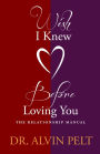 Wish I Knew Before Loving You: The Relationship Manual