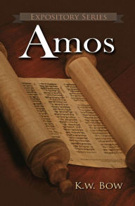 Title: Amos (Expository Series, #17), Author: kenneth bow