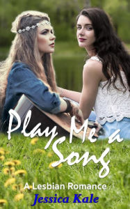 Title: Play Me a Song, Author: Jessica Kale