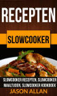 Recepten: Slowcooker - Slowcooker Recepten, Slowcooker Maaltijden, Slowcooker Kookboek